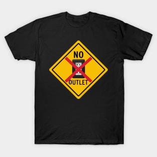 No Outlet T-Shirt